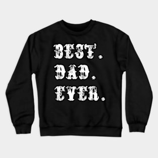 Best dad ever Crewneck Sweatshirt